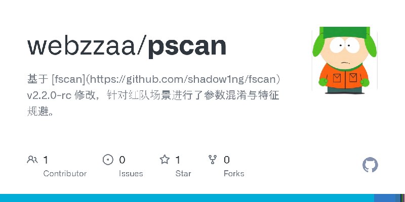 GitHub - webzzaa/pscan: 基于 [fscan](https://github.com/shadow1ng/fscan) v2.2.0-rc 修改，针对红队场景进行了参数混淆与特征规避。