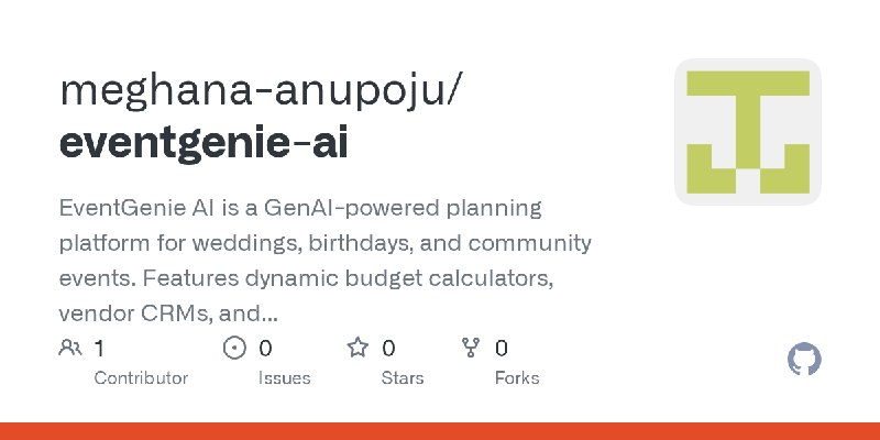 GitHub - meghana-anupoju/eventgenie-ai: EventGenie AI is a GenAI-powered planning platform for weddings, birthdays, and community…