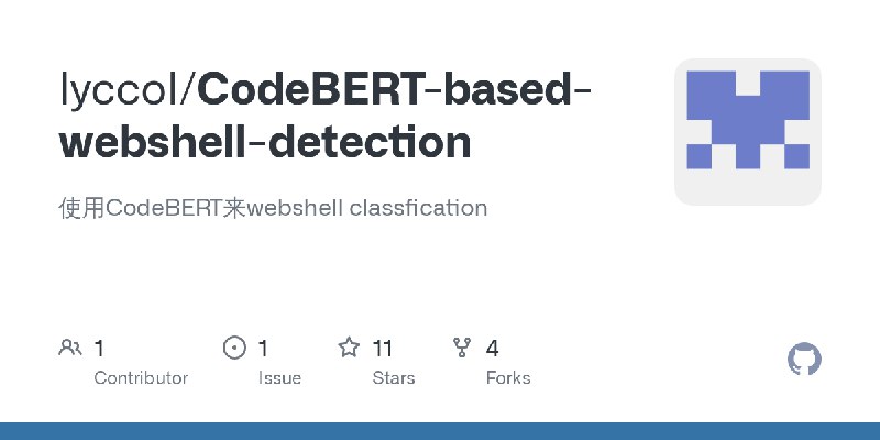 GitHub - lyccol/CodeBERT-based-webshell-detection: 使用CodeBERT来webshell classfication