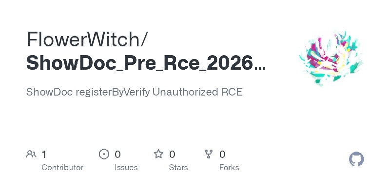 GitHub - FlowerWitch/ShowDoc_Pre_Rce_2026_09_04: ShowDoc registerByVerify Unauthorized RCE