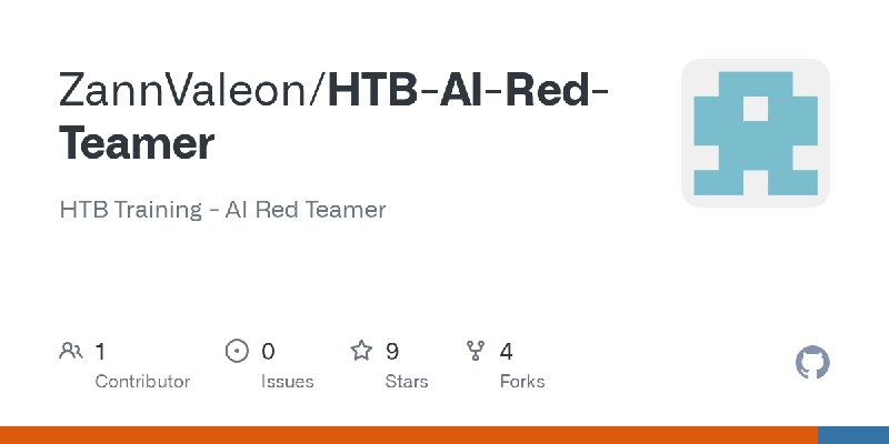 GitHub - ZannValeon/HTB-AI-Red-Teamer: HTB Training - AI Red Teamer