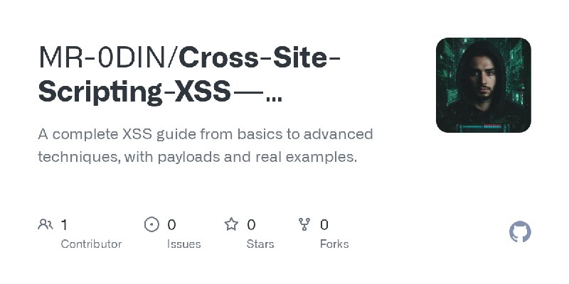 GitHub - MR-0DIN/Cross-Site-Scripting-XSS---Explained: A complete XSS guide from basics to advanced techniques, with payloads and…