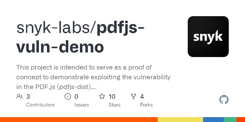 GitHub - snyk-labs/pdfjs-vuln-demo: This project is intended to serve as a proof of concept to demonstrate exploiting the vulnerability…
