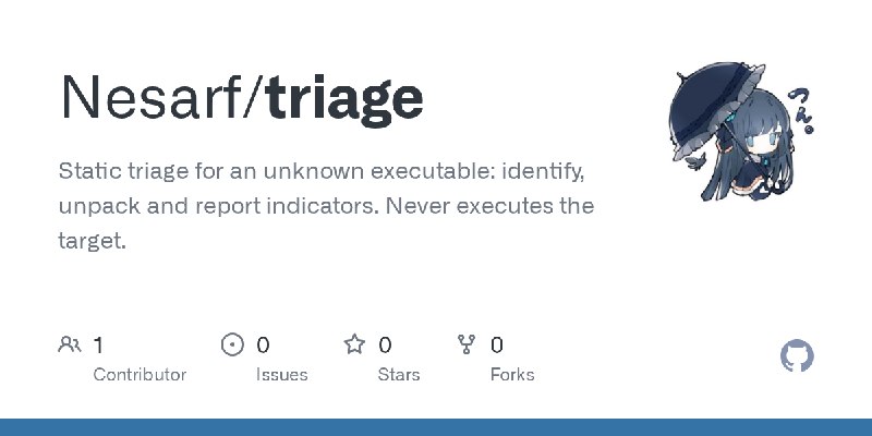 GitHub - Nesarf/triage: Static triage for an unknown executable: identify, unpack and report indicators. Never executes the target.