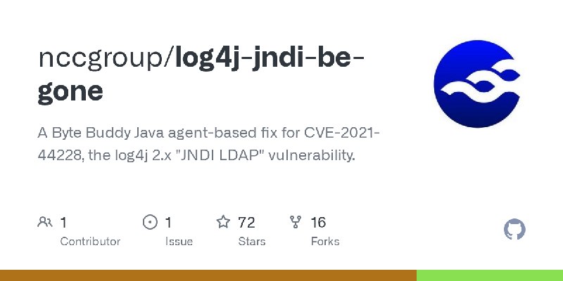 GitHub - nccgroup/log4j-jndi-be-gone: A Byte Buddy Java agent-based fix for CVE-2021-44228, the log4j 2.x 