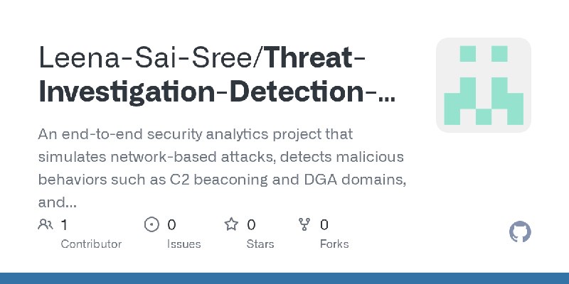 GitHub - Leena-Sai-Sree/Threat-Investigation-Detection-Pipeline: An end-to-end security analytics project that simulates network…