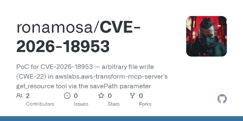 GitHub - ronamosa/CVE-2026-18953: PoC for CVE-2026-18953 — arbitrary file write (CWE-22) in awslabs.aws-transform-mcp-server's…