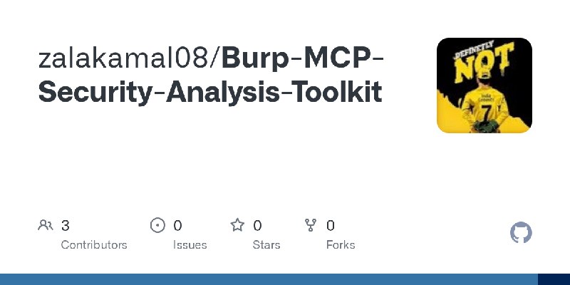 GitHub - zalakamal08/Burp-MCP-Security-Analysis-Toolkit