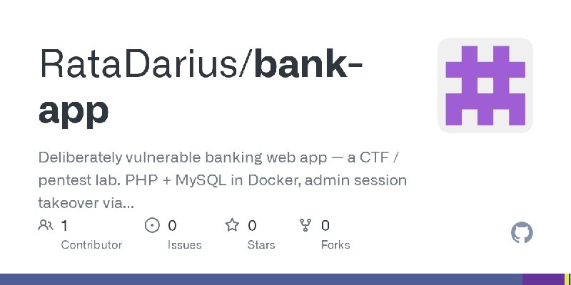 GitHub - RataDarius/bank-app: Deliberately vulnerable banking web app — a CTF / pentest lab. PHP + MySQL in Docker, admin session…