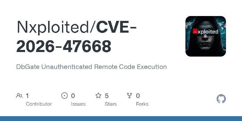 GitHub - Nxploited/CVE-2026-47668: DbGate Unauthenticated Remote Code Execution
