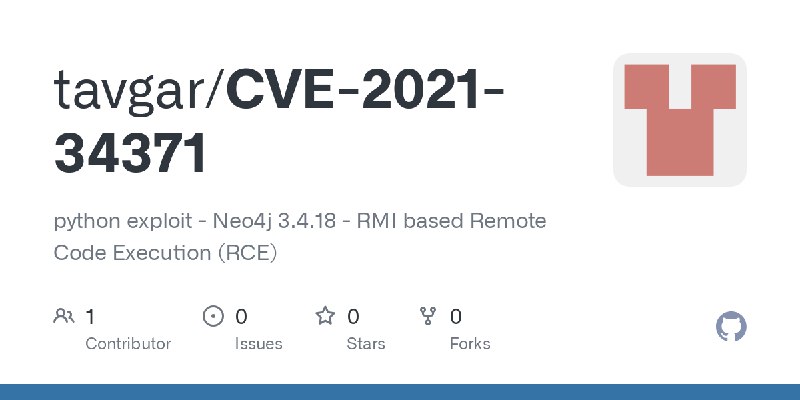 GitHub - tavgar/CVE-2021-34371: python exploit - Neo4j 3.4.18 - RMI based Remote Code Execution (RCE)