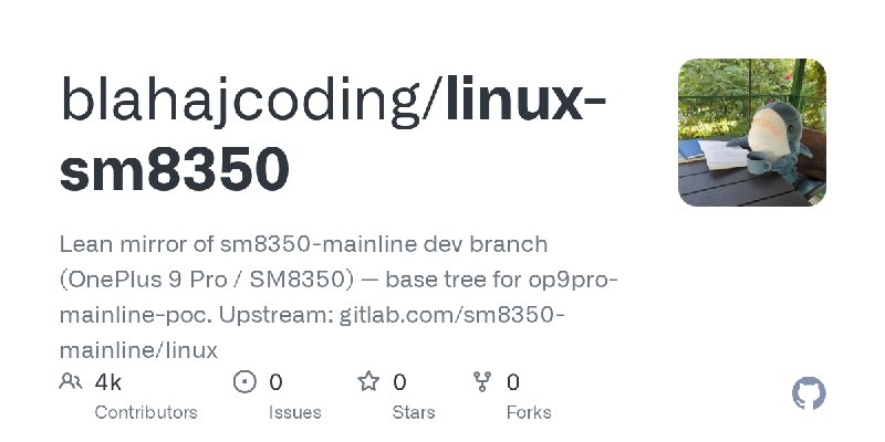 GitHub - blahajcoding/linux-sm8350: Lean mirror of sm8350-mainline dev branch (OnePlus 9 Pro / SM8350) — base tree for op9pro-mainline…