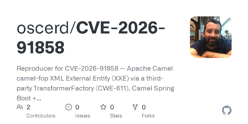 GitHub - oscerd/CVE-2026-91858: Reproducer for CVE-2026-91858 — Apache Camel camel-fop XML External Entity (XXE) via a third-party…