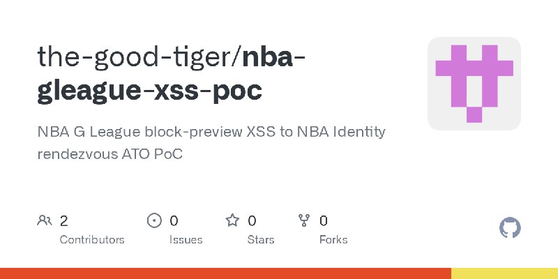 GitHub - the-good-tiger/nba-gleague-xss-poc: NBA G League block-preview XSS to NBA Identity rendezvous ATO PoC