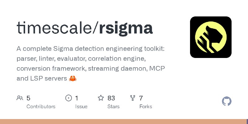 GitHub - timescale/rsigma: A complete Sigma detection engineering toolkit: parser, linter, evaluator, correlation engine, conversion…