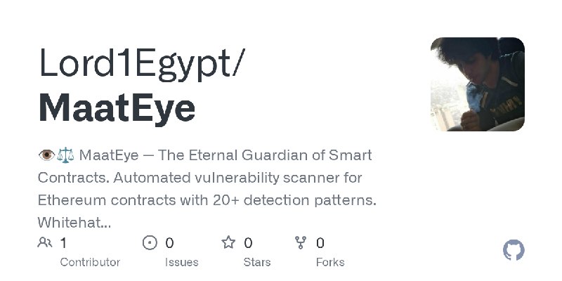 GitHub - Lord1Egypt/MaatEye: 👁️⚖️ MaatEye — The Eternal Guardian of Smart Contracts. Automated vulnerability scanner for Ethereum…