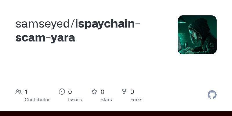 GitHub - samseyed/ispaychain-scam-yara