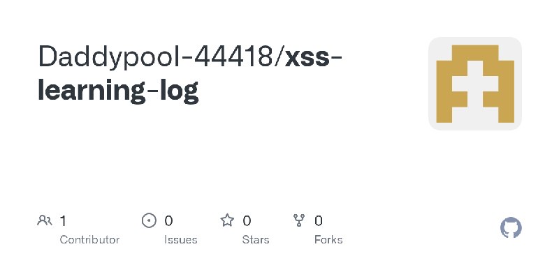 GitHub - Daddypool-44418/xss-learning-log