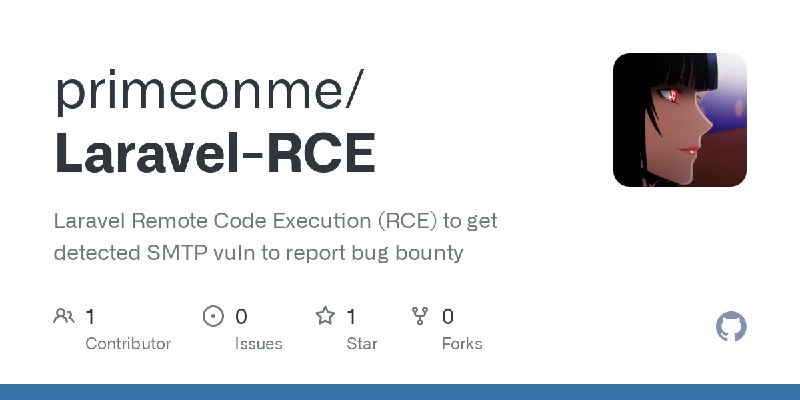 GitHub - primeonme/Laravel-RCE: Laravel Remote Code Execution (RCE) to get detected SMTP vuln to report bug bounty