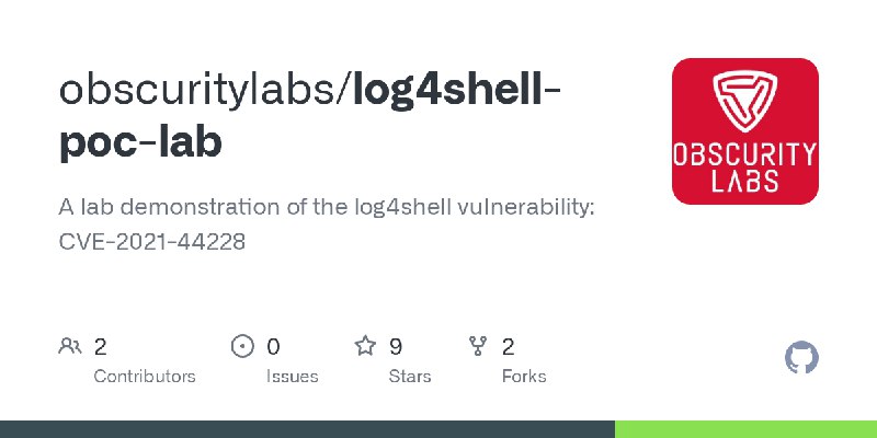 GitHub - obscuritylabs/log4shell-poc-lab: A lab demonstration of the log4shell vulnerability: CVE-2021-44228