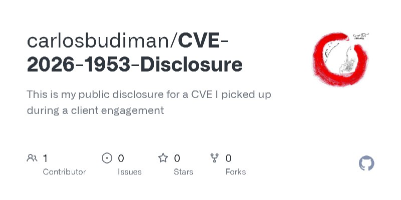 GitHub - carlosbudiman/CVE-2026-1953-Disclosure: This is my public disclosure for a CVE I picked up during a client engagement