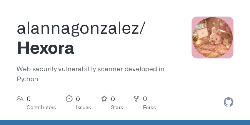 GitHub - alannagonzalez/Hexora: Web security vulnerability scanner developed in Python