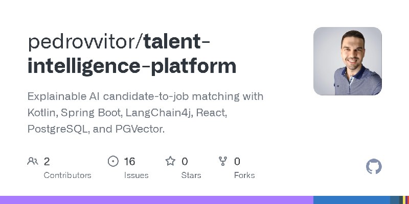 GitHub - pedrovvitor/talent-intelligence-platform: Explainable AI candidate-to-job matching with Kotlin, Spring Boot, LangChain4j…