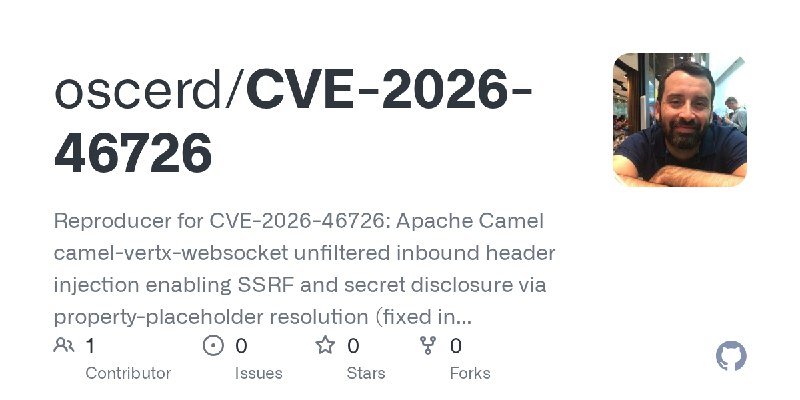 GitHub - oscerd/CVE-2026-46726: Reproducer for CVE-2026-46726: Apache Camel camel-vertx-websocket unfiltered inbound header injection…