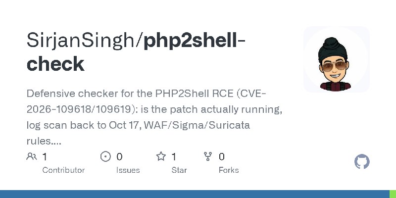 GitHub - SirjanSingh/php2shell-check: Defensive checker for the PHP2Shell RCE (CVE-2026-109618/109619): is the patch actually running…