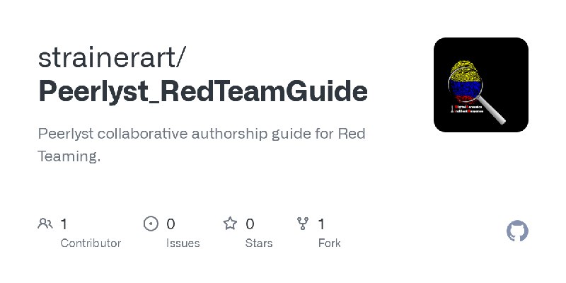 GitHub - strainerart/Peerlyst_RedTeamGuide: Peerlyst collaborative authorship guide for Red Teaming.