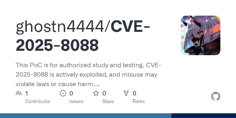 GitHub - ghostn4444/CVE-2025-8088: This PoC is for authorized study and testing. CVE-2025-8088 is actively exploited, and misuse…