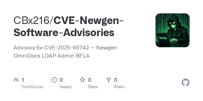 GitHub - CBx216/CVE-Newgen-Software-Advisories: Advisory for CVE-2025-65742 — Newgen OmniDocs LDAP Admin BFLA