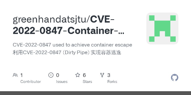 GitHub - greenhandatsjtu/CVE-2022-0847-Container-Escape: CVE-2022-0847 used to achieve container escape 利用CVE-2022-0847 (Dirty…