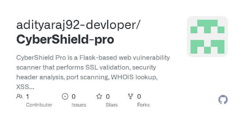 GitHub - adityaraj92-devloper/CyberShield-pro: CyberShield Pro is a Flask-based web vulnerability scanner that performs SSL validation…