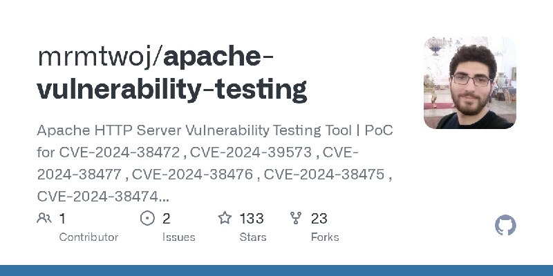 GitHub - mrmtwoj/apache-vulnerability-testing: Apache HTTP Server Vulnerability Testing Tool | PoC for CVE-2024-38472 , CVE-2024…