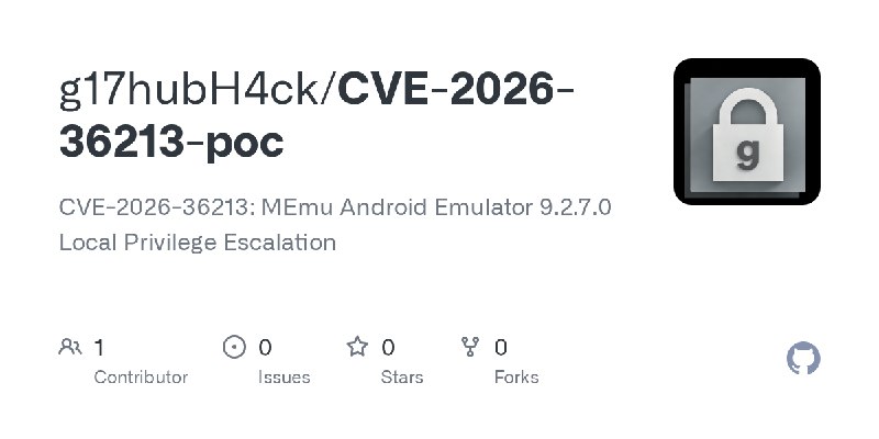 GitHub - g17hubH4ck/CVE-2026-36213-poc: CVE-2026-36213: MEmu Android Emulator 9.2.7.0 Local Privilege Escalation