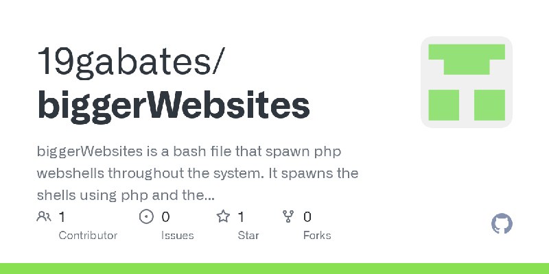 GitHub - 19gabates/biggerWebsites: biggerWebsites is a bash file that spawn php webshells throughout the system. It spawns the…