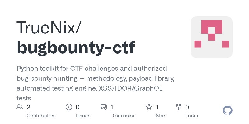 GitHub - TrueNix/bugbounty-ctf: Python toolkit for CTF challenges and authorized bug bounty hunting — methodology, payload library…