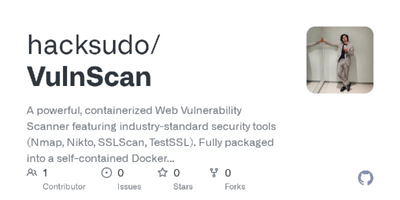 GitHub - hacksudo/VulnScan: A powerful, containerized Web Vulnerability Scanner featuring industry-standard security tools (Nmap…