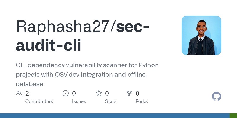 GitHub - Raphasha27/sec-audit-cli: CLI dependency vulnerability scanner for Python projects with OSV.dev integration and offline…