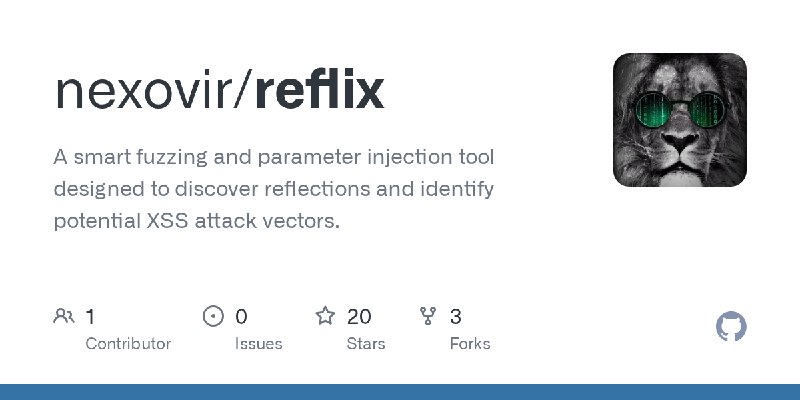GitHub - nexovir/reflix: A smart fuzzing and parameter injection tool designed to discover reflections and identify potential XSS…