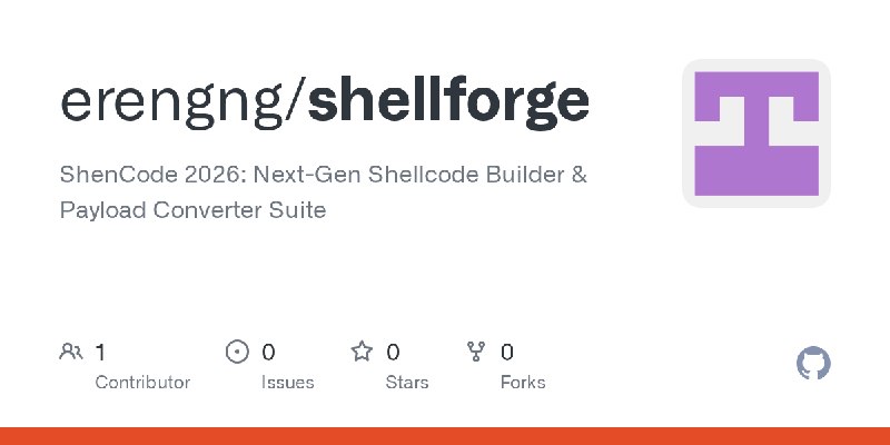 GitHub - erengng/shellforge: ShenCode 2026: Next-Gen Shellcode Builder & Payload Converter Suite