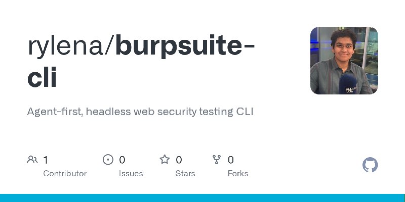 GitHub - rylena/burpsuite-cli: Agent-first, headless web security testing CLI