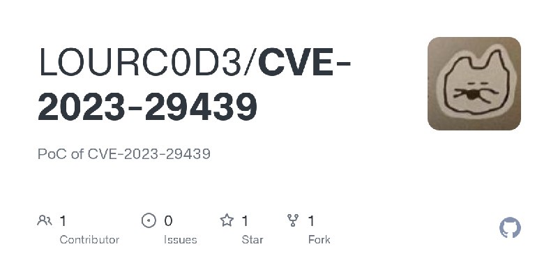 GitHub - LOURC0D3/CVE-2023-29439: PoC of CVE-2023-29439