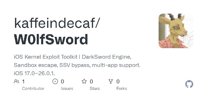 GitHub - kaffeindecaf/W0lfSword: iOS Kernel Exploit Toolkit | DarkSword Engine,  Sandbox escape, SSV bypass, multi-app support.…