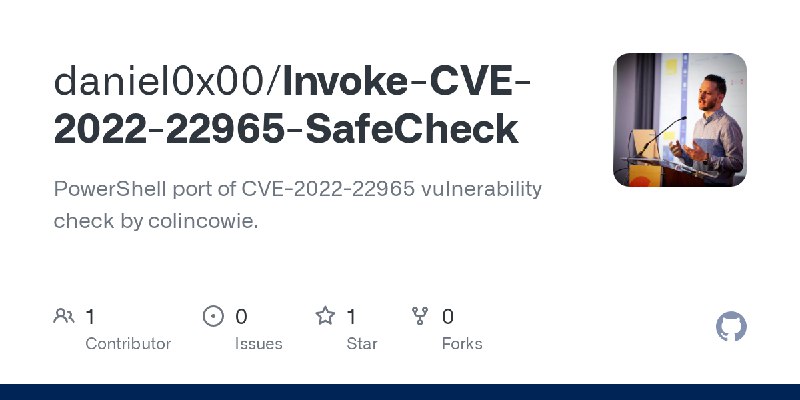 GitHub - daniel0x00/Invoke-CVE-2022-22965-SafeCheck: PowerShell port of CVE-2022-22965 vulnerability check by colincowie.