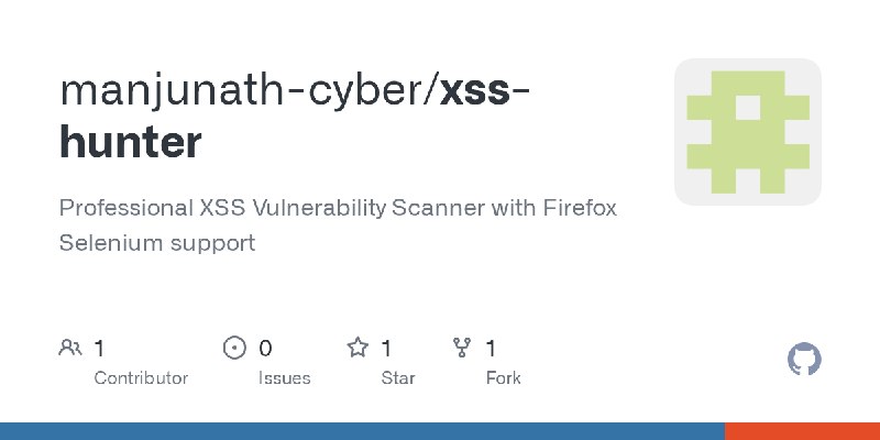 GitHub - manjunath-cyber/xss-hunter: Professional XSS Vulnerability Scanner with Firefox Selenium support