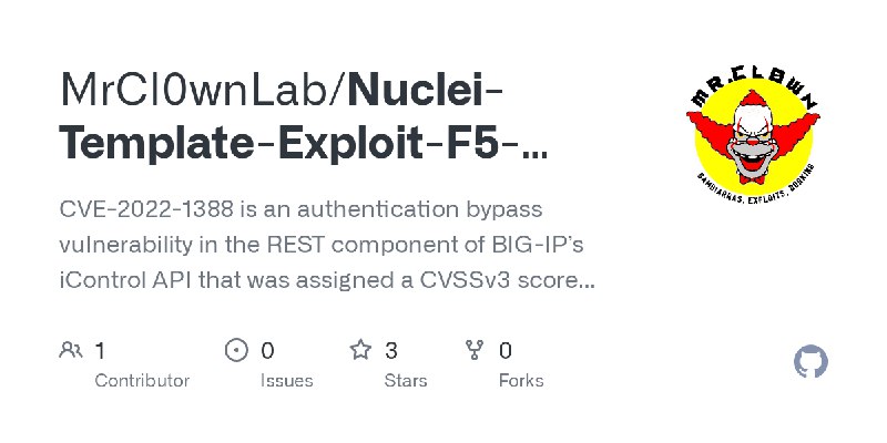 GitHub - MrCl0wnLab/Nuclei-Template-Exploit-F5-BIG-IP-iControl-REST-Auth-Bypass-RCE-Command-Parameter: CVE-2022-1388 is an authentication…