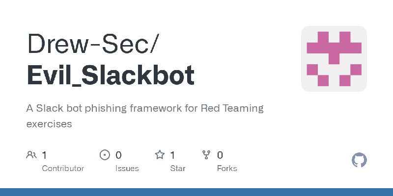 GitHub - Drew-Sec/Evil_Slackbot: A Slack bot phishing framework for Red Teaming exercises