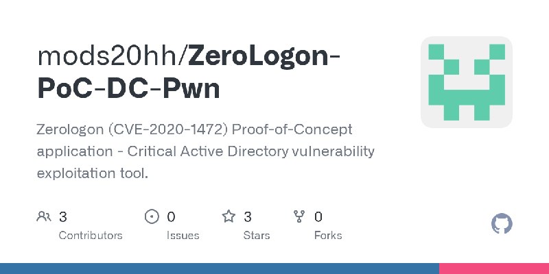 GitHub - mods20hh/ZeroLogon-PoC-DC-Pwn: Zerologon (CVE-2020-1472) Proof-of-Concept application - Critical Active Directory vulnerability…